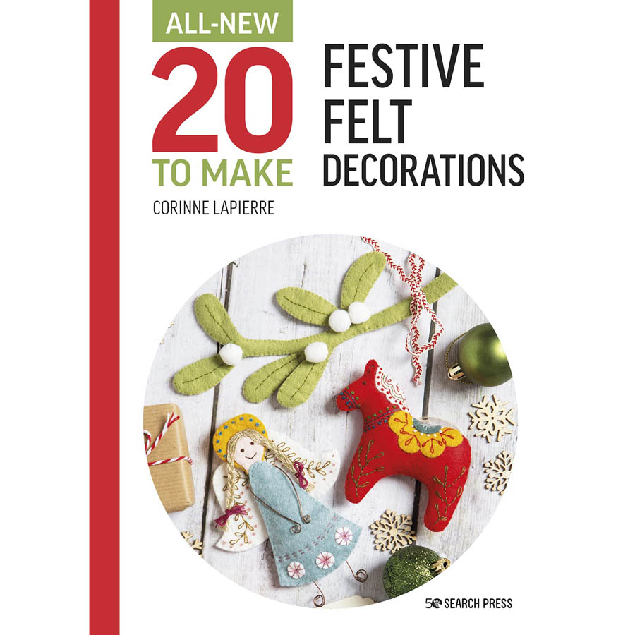 20 TO MAKE FESTIVE FELT DECORATIONS